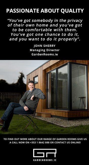 Passionate about Quality - John Sherry - Garden Rooms Ireland