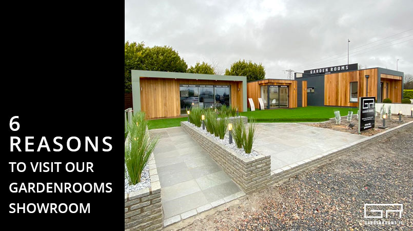 6 Reasons Visit Gardenrooms Showroom Dublin