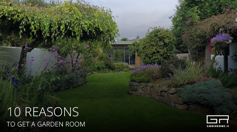 10 Reason Get Garden Room Ireland