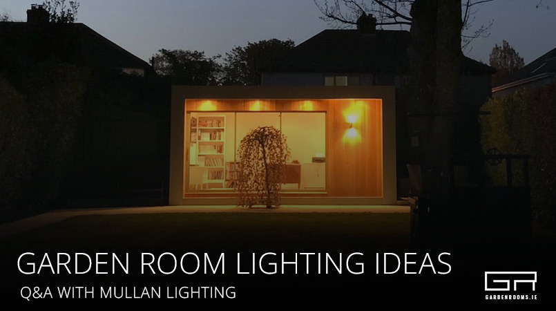 Garden Rooms Lighting Ideas - Mullan